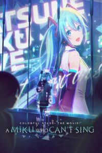 COLORFUL STAGE! The Movie: A Miku Who Can’t Sing